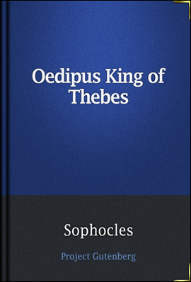 Oedipus King of Thebes / Translated into English Rhyming Verse with Explanatory Notes (Ŀ̹)